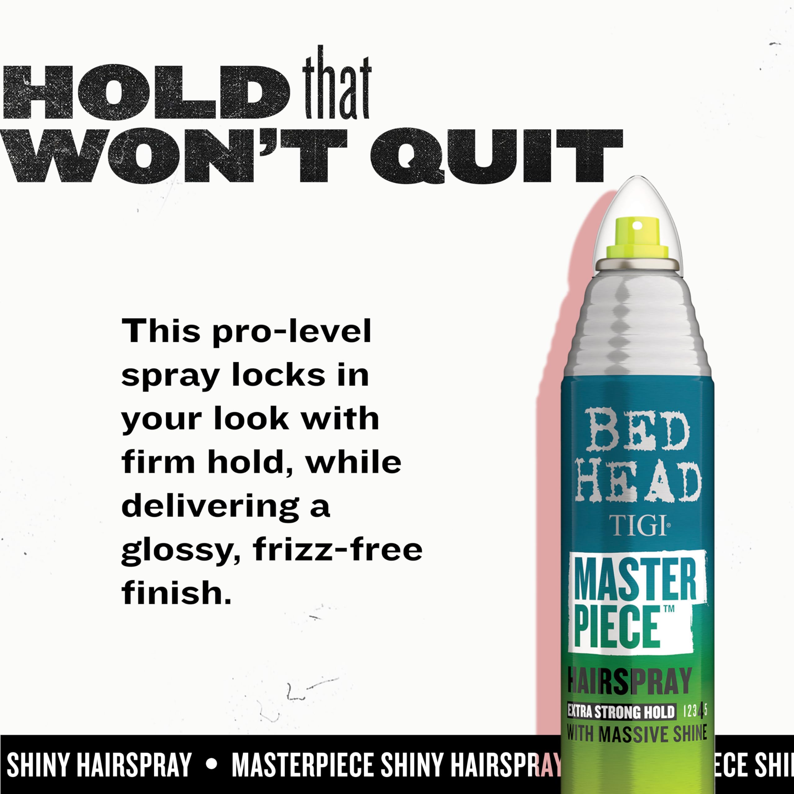 Bed Head Masterpiece hairspray resists humidity for smooth, defined styles.